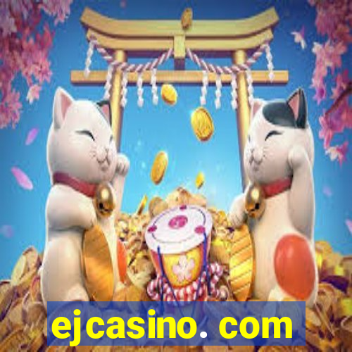 ejcasino. com